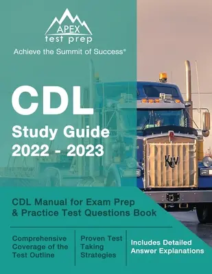 Ghid de studiu CDL 2022-2023: Manual CDL pentru pregătirea examenului și carte cu întrebări practice de testare [include explicații detaliate ale răspunsurilor] - CDL Study Guide 2022-2023: CDL Manual for Exam Prep and Practice Test Questions Book [Includes Detailed Answer Explanations]