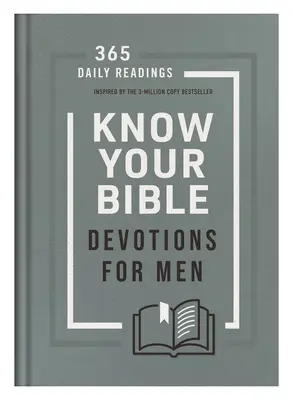 Cunoaște-ți Biblia Devoțiuni pentru bărbați: 365 de lecturi zilnice inspirate de bestsellerul de 3 milioane de exemplare - Know Your Bible Devotions for Men: 365 Daily Readings Inspired by the 3-Million Copy Bestseller