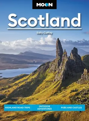 Luna Scoției: Excursii pe drumurile din Highland, aventuri în aer liber, pub-uri și castele - Moon Scotland: Highland Road Trips, Outdoor Adventures, Pubs and Castles