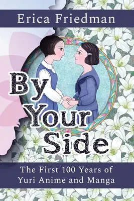 Alături de tine: Primii 100 de ani de anime și manga Yuri - By Your Side: The First 100 Years of Yuri Anime and Manga