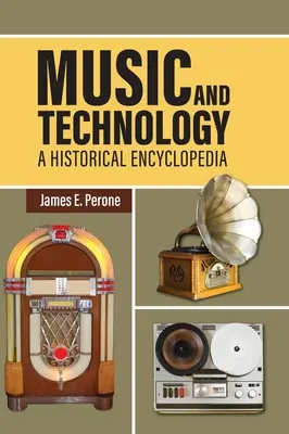 Muzică și tehnologie: O enciclopedie istorică - Music and Technology: A Historical Encyclopedia