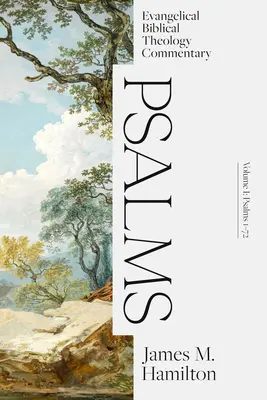 Psalmi volumul I: Comentariu biblic evanghelic de teologie - Psalms Volume I: Evangelical Biblical Theology Commentary