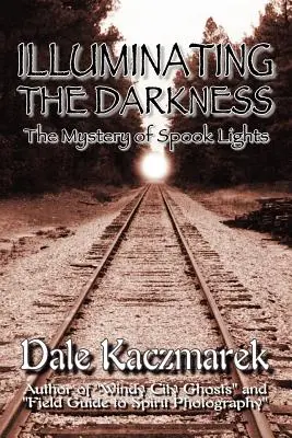 Iluminând întunericul: Misterul Spooklights - Illuminating the Darkness: The Mystery of Spooklights