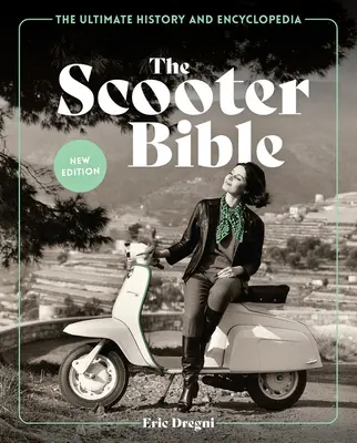 Biblia Scooter: Istoria și enciclopedia supremă - The Scooter Bible: The Ultimate History and Encyclopedia
