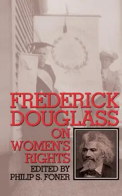 Fred Douglass Drepturile femeilor PB - Fred Douglass Womens Rights PB
