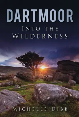 Dartmoor: Into the Wilderness (În sălbăticie) - Dartmoor: Into the Wilderness