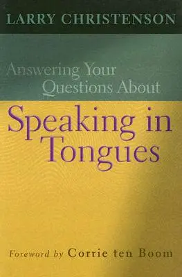 Răspunzând întrebărilor tale despre vorbirea în limbi - Answering Your Questions about Speaking in Tongues