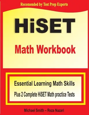 Caiet de matematică HiSET: Abilități esențiale de învățare a matematicii plus două teste complete de practică pentru matematică HiSET - HiSET Math Workbook: Essential Learning Math Skills Plus Two Complete HiSET Math Practice Tests