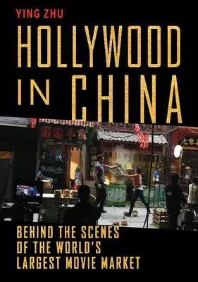 Hollywood în China: În culisele celei mai mari piețe cinematografice din lume - Hollywood in China: Behind the Scenes of the World's Largest Movie Market