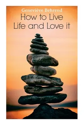Cum să trăiești viața și să o iubești - How to Live Life and Love it