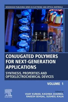 Polimeri conjugați pentru aplicații de generație următoare, volumul 1: Sinteză, proprietăți și dispozitive optoelectrochimice - Conjugated Polymers for Next-Generation Applications, Volume 1: Synthesis, Properties and Optoelectrochemical Devices