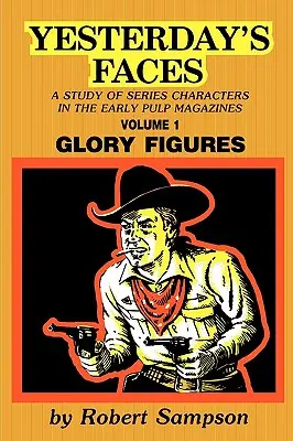 Fețele de ieri, volumul 1: Figuri glorioase - Yesterday's Faces, Volume 1: Glory Figures