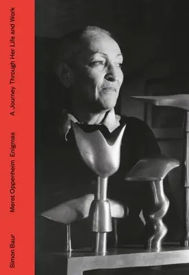 Meret Oppenheim Enigme: O călătorie prin viața și opera ei - Meret Oppenheim Enigmas: A Journey Through Her Life and Work