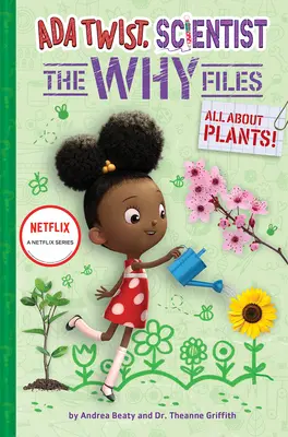 Totul despre plante! (ADA Twist, Savant: Dosarele de ce #2) - All about Plants! (ADA Twist, Scientist: The Why Files #2)