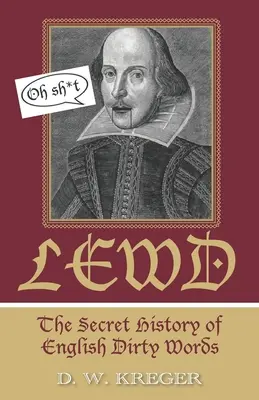 Lewd: Istoria secretă a cuvintelor murdare englezești - Lewd: The Secret History of English Dirty Words