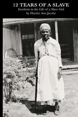 12 lacrimi ale unei sclave: Incidente din viața unei sclave - 12 Tears of a Slave: Incidents in the Life of a Slave Girl