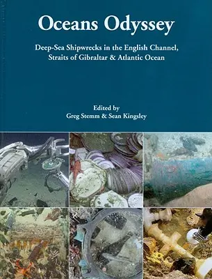 Odiseea oceanelor: Epave de mare adâncime în Canalul Mânecii, Strâmtoarea Gibraltar și Oceanul Atlantic - Oceans Odyssey: Deep-Sea Shipwrecks in the English Channel, the Straits of Gibraltar and the Atlantic Ocean
