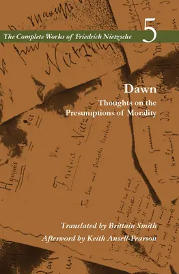 Zori: Gânduri despre prezumțiile moralității, Volumul 5 - Dawn: Thoughts on the Presumptions of Morality, Volume 5