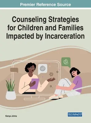 Strategii de consiliere pentru copiii și familiile afectate de încarcerare - Counseling Strategies for Children and Families Impacted by Incarceration
