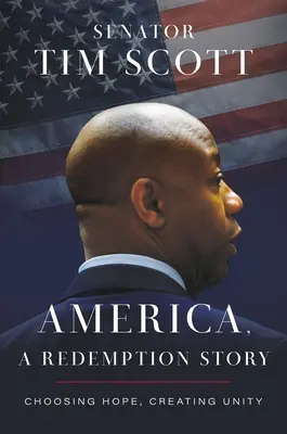 America, o poveste a răscumpărării: Alegerea speranței, crearea unității - America, a Redemption Story: Choosing Hope, Creating Unity