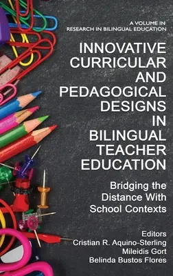 Proiecte curriculare și pedagogice inovatoare în formarea profesorilor bilingvi: Corelarea distanței cu contextele școlare - Innovative Curricular and Pedagogical Designs in Bilingual Teacher Education: Bridging the Distance with School Contexts