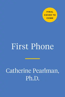 Primul telefon: Ghidul copilului pentru responsabilitate, siguranță și etichetă digitală - First Phone: A Child's Guide to Digital Responsibility, Safety, and Etiquette