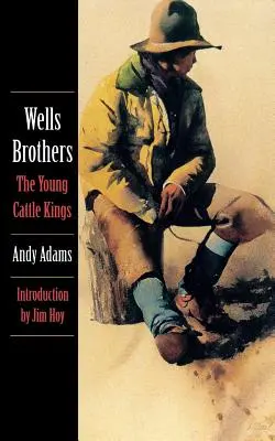 Frații Wells, tinerii regi ai vitelor - Wells Brothers, the Young Cattle Kings