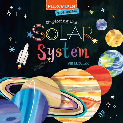 Bună, lume! Ghiduri pentru copii: Explorarea sistemului solar - Hello, World! Kids' Guides: Exploring the Solar System
