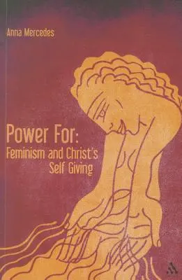 Putere pentru: Feminismul și dăruirea de sine a lui Hristos - Power For: Feminism and Christ's Self-Giving