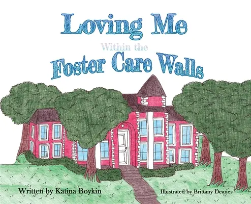 Iubindu-mă între zidurile unui centru de plasament - Loving Me Within the Foster Care Walls