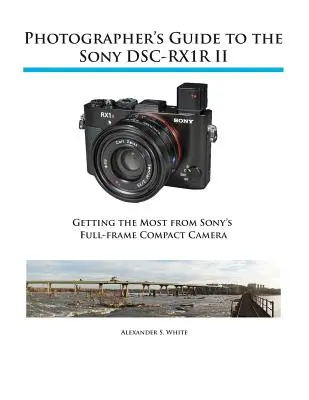 Ghidul fotografului pentru Sony RX1R II - Photographer's Guide to the Sony RX1R II