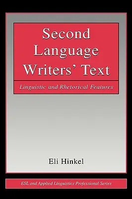 Textul scriitorilor de limbă a doua: Caracteristici lingvistice și retorice - Second Language Writers' Text: Linguistic and Rhetorical Features