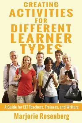 Crearea de activități pentru diferite tipuri de cursanți: Un ghid pentru profesori, formatori și scriitori ELT - Creating Activities for Different Learner Types: A Guide for ELT Teachers, Trainers, and Writers