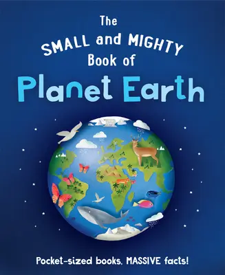 Cartea mică și puternică a planetei Pământ (The Small and Mighty Book of Planet Earth) - The Small and Mighty Book of Planet Earth