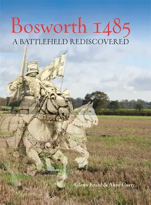 Bosworth 1485: Un câmp de luptă redescoperit - Bosworth 1485: A Battlefield Rediscovered