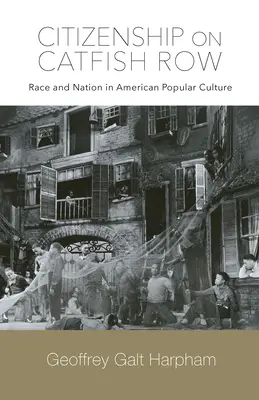 Cetățenia pe Catfish Row: Rasă și națiune în cultura populară americană - Citizenship on Catfish Row: Race and Nation in American Popular Culture