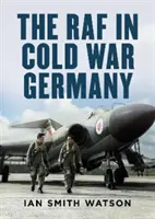 RAF în Germania Războiului Rece - RAF in Cold War Germany