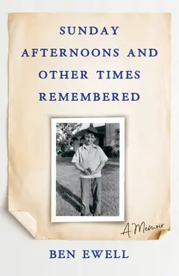 Duminică după-amiaza și alte momente rememorate: A Memoir - Sunday Afternoons and Other Times Remembered: A Memoir