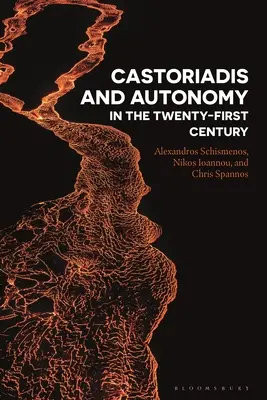 Castoriadis și autonomia în secolul XXI - Castoriadis and Autonomy in the Twenty-first Century