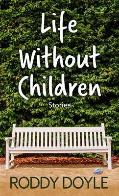 Viața fără copii: Povestiri - Life Without Children: Stories