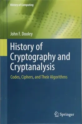 Istoria criptografiei și criptanalizei: Coduri, Cifre și Algoritmii lor - History of Cryptography and Cryptanalysis: Codes, Ciphers, and Their Algorithms