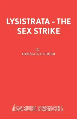 Lysistrata - Greva sexului - Lysistrata - The Sex Strike