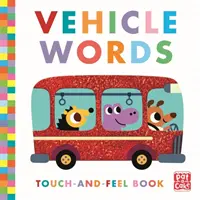 Atinge și pipăie: cuvinte vehiculate - carte de carton - Touch-and-Feel: Vehicle Words - Board Book