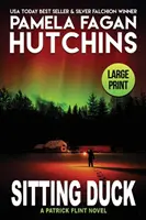 Sitting Duck (LARGE PRINT): Un roman Patrick Flint - Sitting Duck (LARGE PRINT): A Patrick Flint Novel