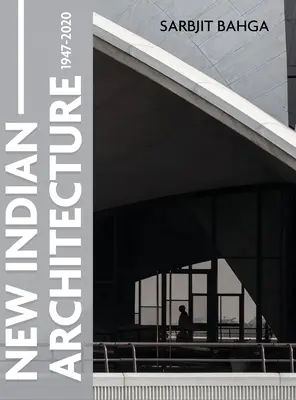 Noua arhitectură indiană - 1947-2020 - New Indian Architecture - 1947-2020