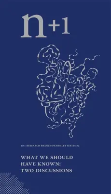 Ce ar fi trebuit să știm: două discuții - What We Should Have Known: Two Discussions
