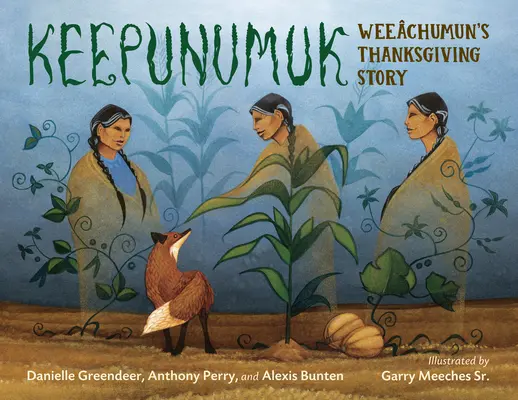 Keepunumuk: Povestea de Ziua Recunoștinței a lui Weechumun - Keepunumuk: Weechumun's Thanksgiving Story
