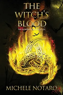 Sângele vrăjitoarei: Cronicile Ellwood III - The Witch's Blood: The Ellwood Chronicles III