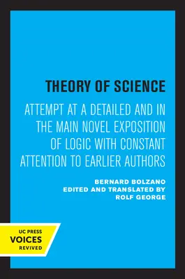 Teoria științei: Încercare de expunere detaliată și în principal nouă a logicii, cu o atenție constantă față de autorii anteriori - Theory of Science: Attempt at a Detailed and in the Main Novel Exposition of Logic with Constant Attention to Earlier Authors