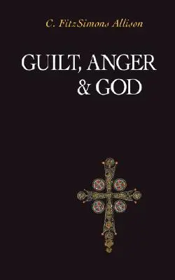 Vina, furia și Dumnezeu - Guilt, Anger, and God